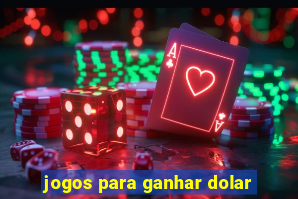 jogos para ganhar dolar